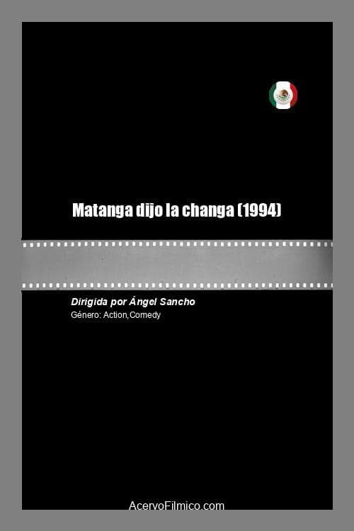 Matanga dijo la changa (1994) poster