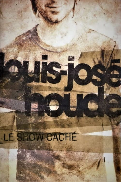 Louis-José Houde - Le Show Caché (2008) poster