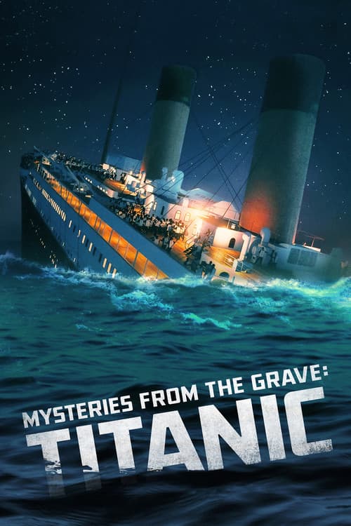 Mysteries from the Grave: Titanic (2022) poster