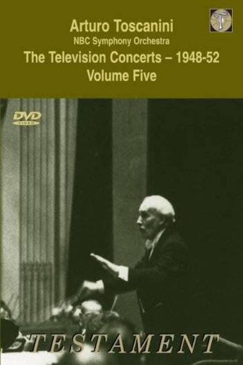 Toscanini: The Television Concerts, Vol. 8: Franck, Sibelius, Debussy and Rossini (1952) poster