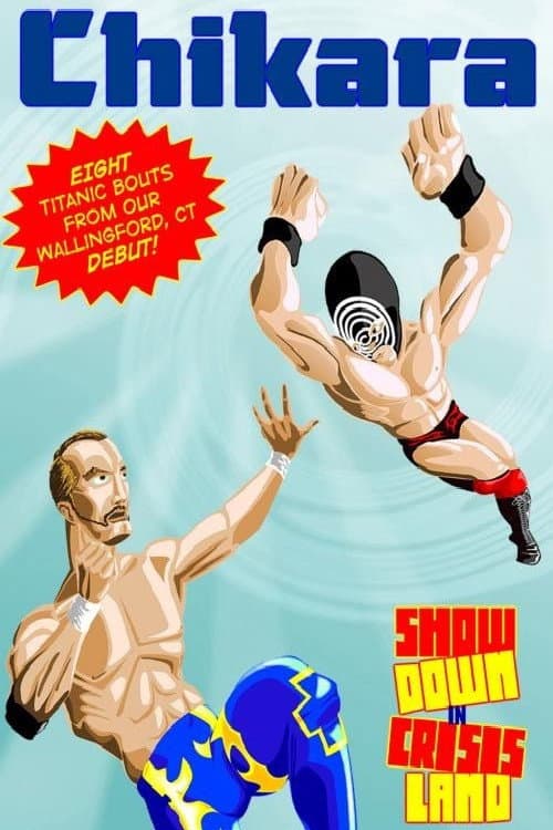 Chikara: Showdown in CrisisLand (2007) poster