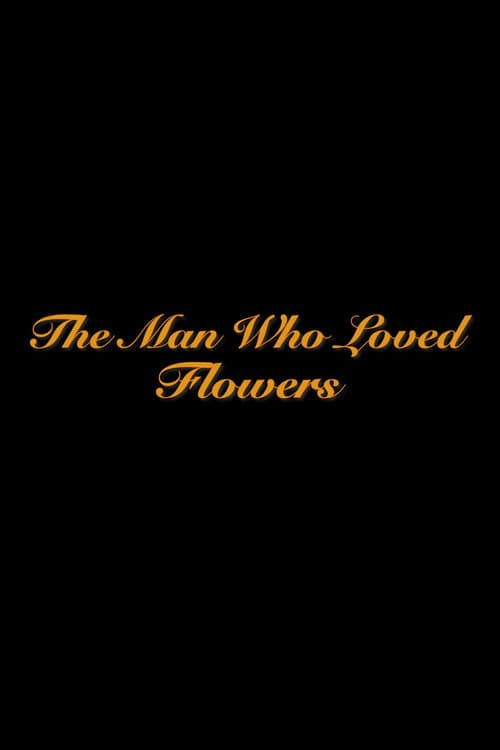 The Man Who Loved Flowers (2022) poster