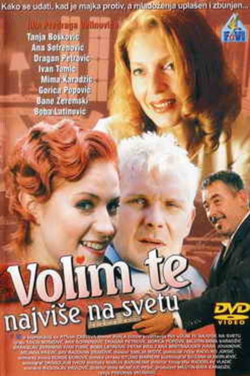 Volim te najviše na svetu (2003) poster