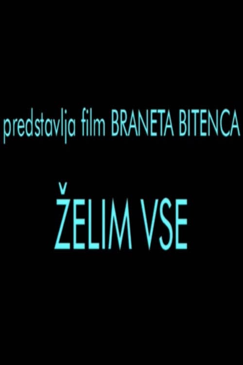 Želim vse (2004) poster
