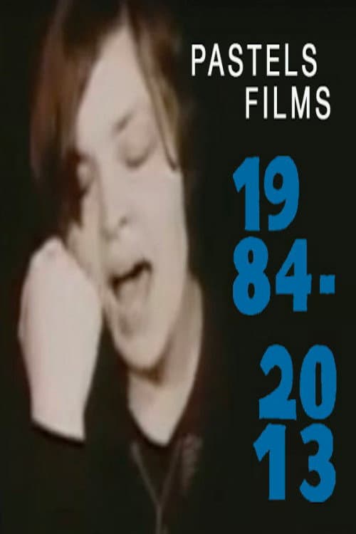 Pastels Films 1984-2013 (2018) poster