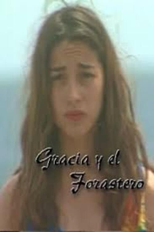 Gracia y el Forastero (2002) poster