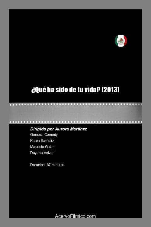 ¿Qué ha sido de tu vida? (2013) poster