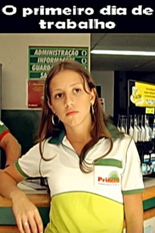 O Primeiro Dia de Trabalho (2007) poster