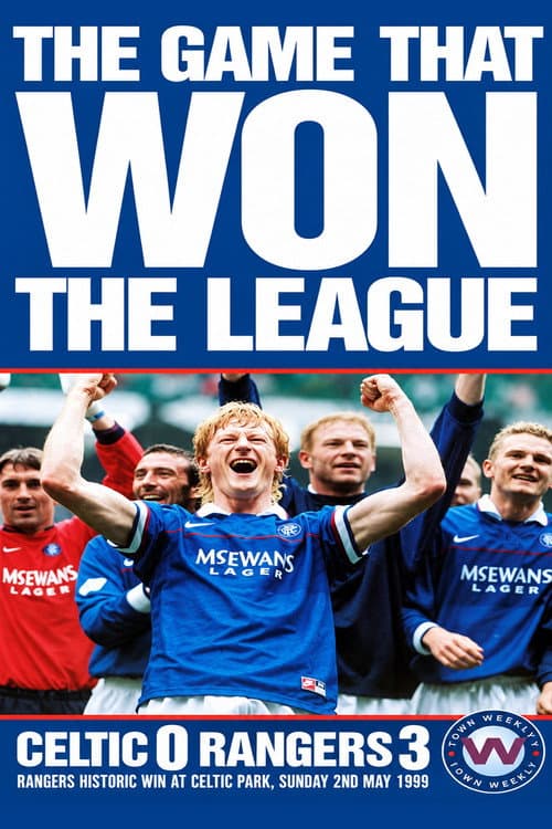 The Game that Won the League - Rangers 3 - Celtic 0 (1999) poster