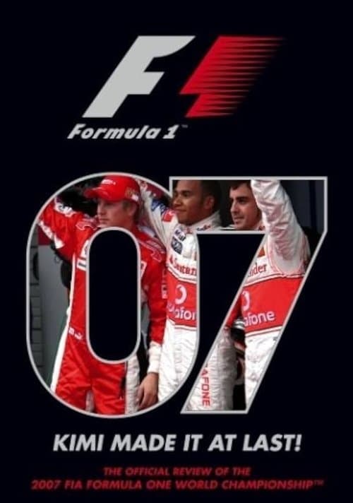 Kimi Made It At Last: The Official Review Of The 2007 FIA Formula One World Championship (2007) poster