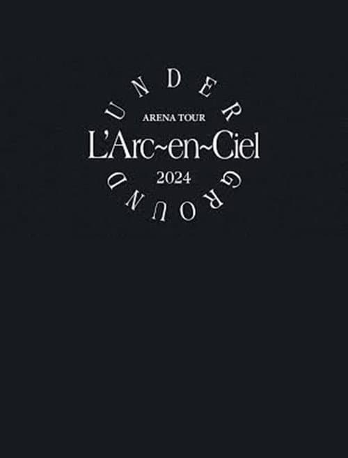 L'Arc～en～Ciel「ARENA TOUR 2024 UNDERGROUND」 (2026) poster