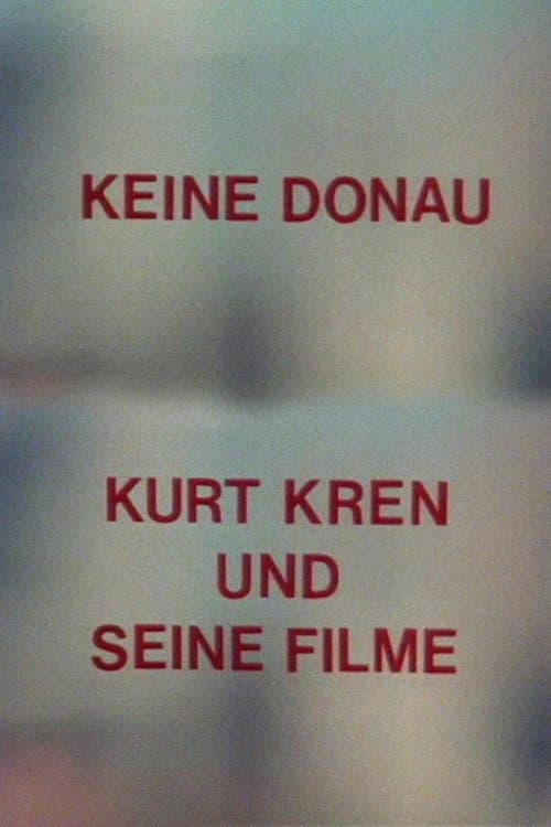 Keine Donau - Kurt Kren und seine Filme (1988) poster