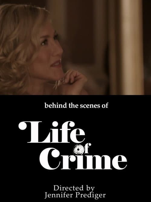 behind the scenes of 'Life of Crime' (2014) poster