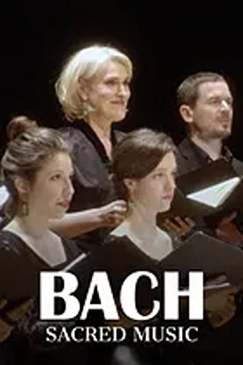 Bach, musiques sacrées Nativité, passion, résurrection (2022) poster