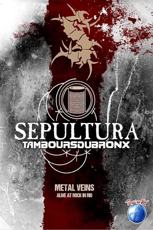 Sepultura Feat. Les Tambours Du Bronx - Metal Veins - Alive at Rock in Rio (2013) poster
