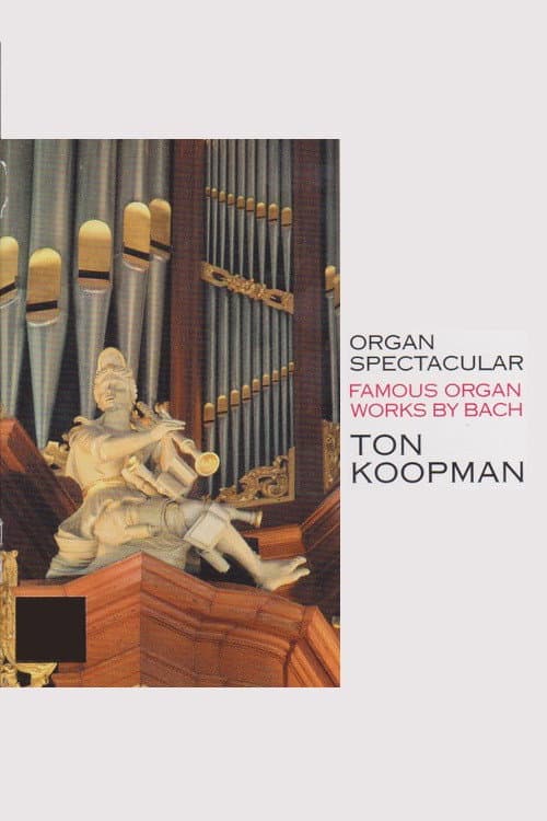 Organ Spectacular - Famous Organ Works By Bach - Ton Koopman (2001) poster