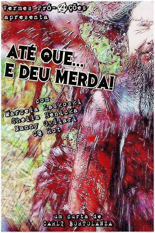 Até que... E deu merda! (2021) poster