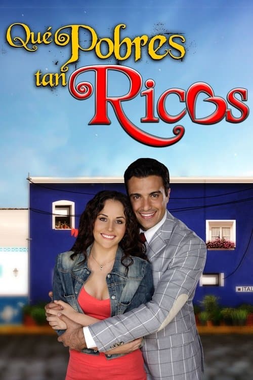 Qué pobres tan ricos (2013) poster