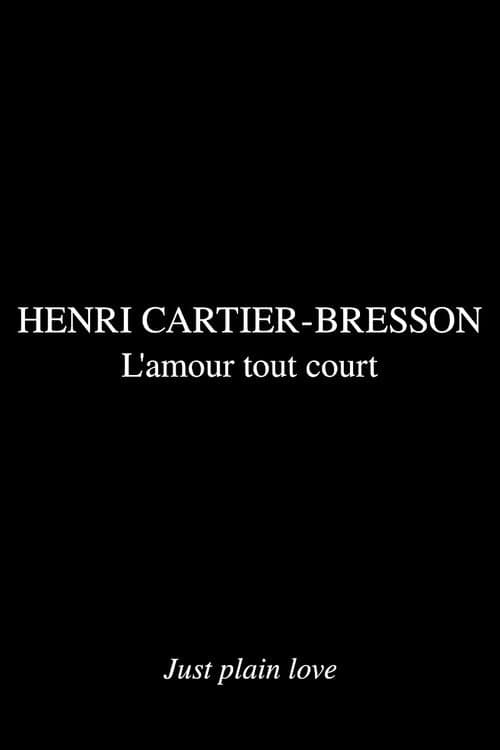 Henri Cartier Bresson - L'amour tout court (2001) poster