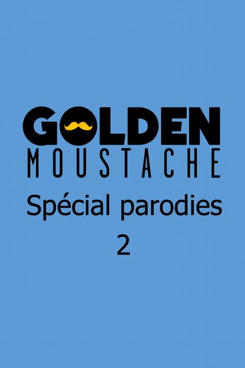 Golden Moustache - Spécial parodies 2 (2016) poster