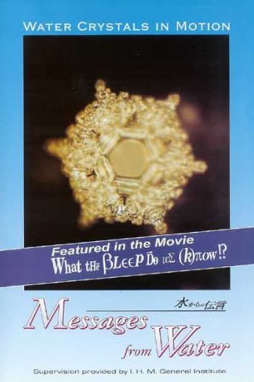 Water Crystals In Motion - Messages From Water (2004) poster