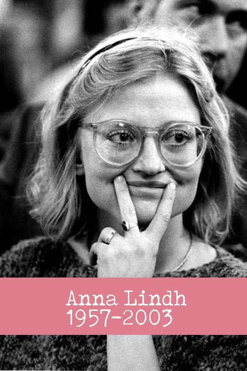 Anna Lindh 1957 - 2003 (2013) poster