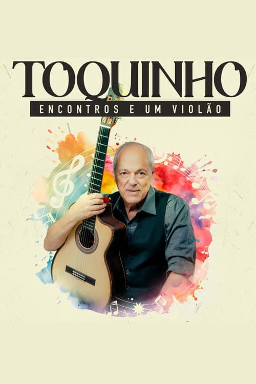 Toquinho, Encontros e um Violão (2026) poster