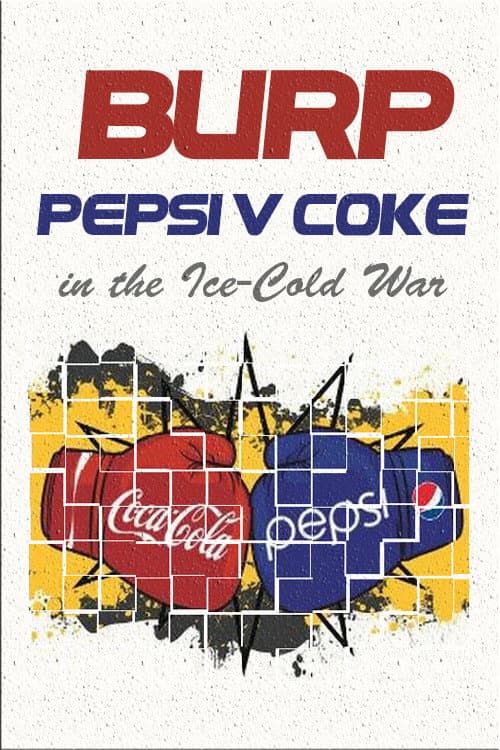 Burp! Pepsi v. Coke in the Ice-Cold War (1984) poster