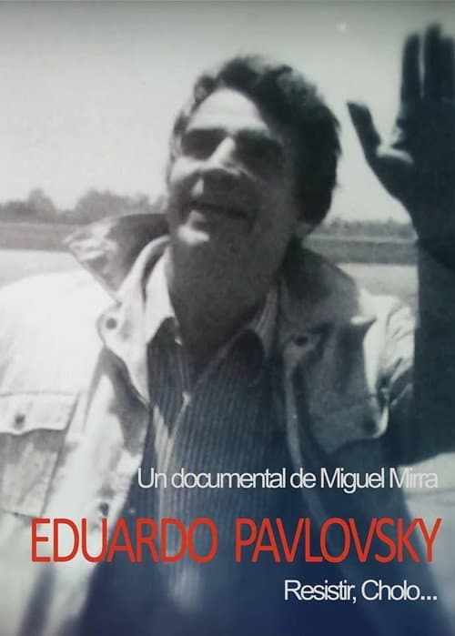 Eduardo Pavlovsky, resistir Cholo (2018) poster