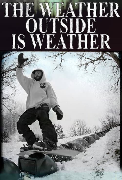The Weather Outside is Weather (2016) poster