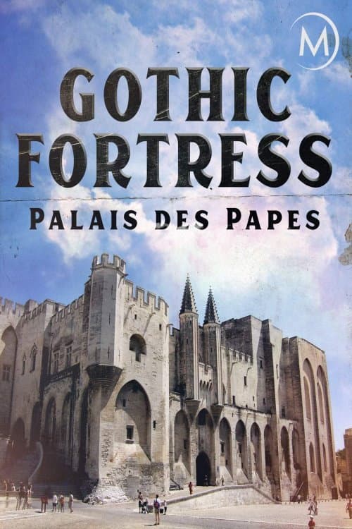 Palais des papes, forteresse gothique (2019) poster