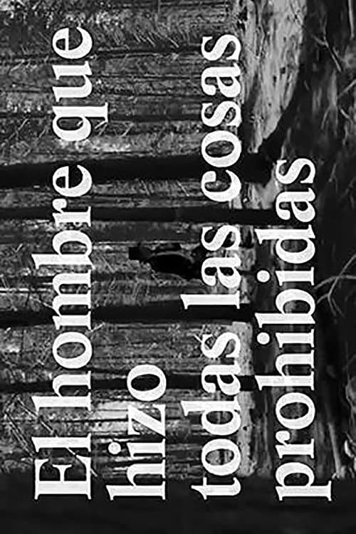 El hombre que hizo todas las cosas prohibidas (2013) poster