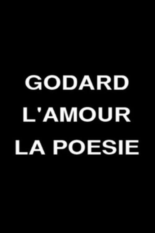 Godard, l'amour, la poésie (2007) poster