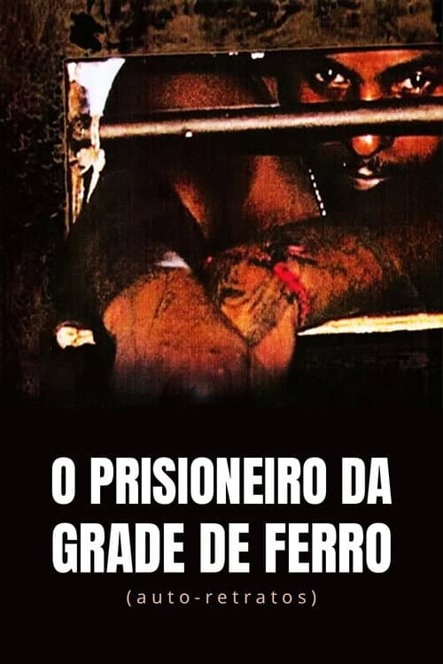 O Prisioneiro da Grade de Ferro (Auto-Retratos) (2004) poster