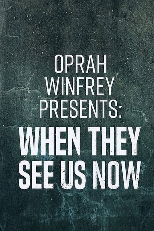 Oprah Winfrey Presents: When They See Us Now (2019) poster