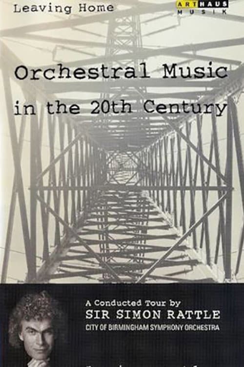 Leaving Home - Orchestral Music in the 20th Century (1996) poster