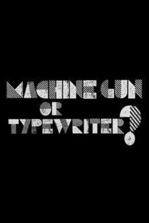 Machine Gun or Typewriter? (2015) poster