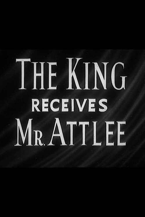 The King Receives Mr. Attlee (1945) poster