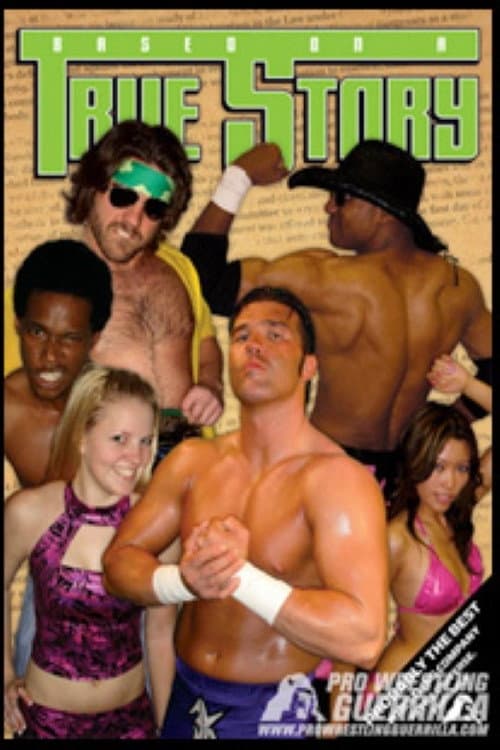 PWG: Based On A True Story (2007) poster