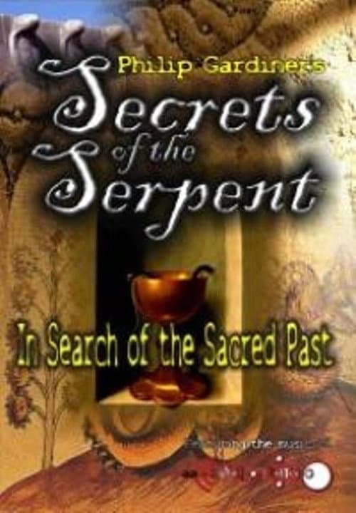 Secrets of the Serpent: In Search of the Sacred Past (2006) poster