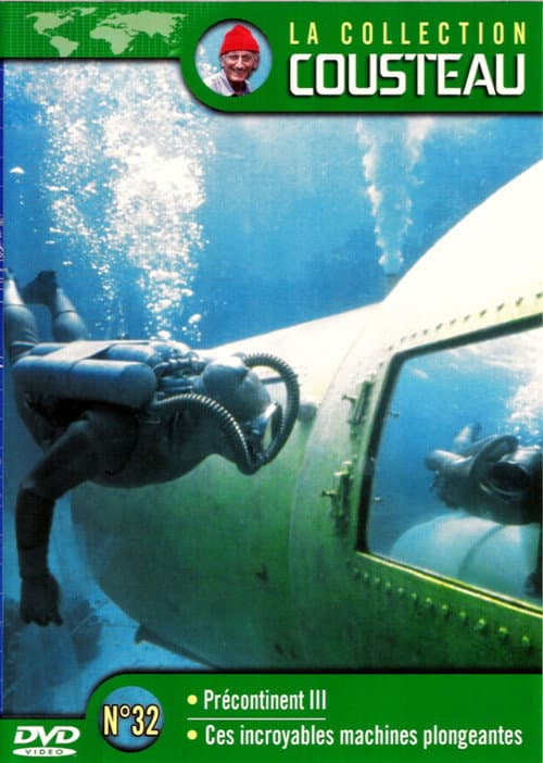La collection Cousteau N°32 | L'aventure Précontinent (Précontinent III) | Ces incroyables machines plongeantes (1966) poster