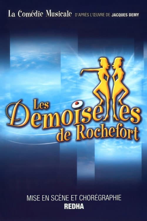 Les Demoiselles de Rochefort, la Comédie Musicale (2004) poster