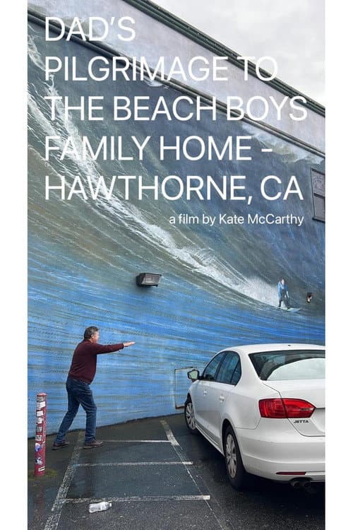 DAD'S PILGRIMAGE TO THE BEACH BOYS FAMILY HOME - HAWTHORNE, CA (2026) poster