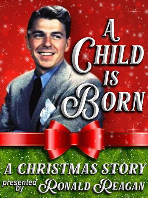 A Child is Born: A Christmas Story Presented by Ronald Reagan (1956) poster