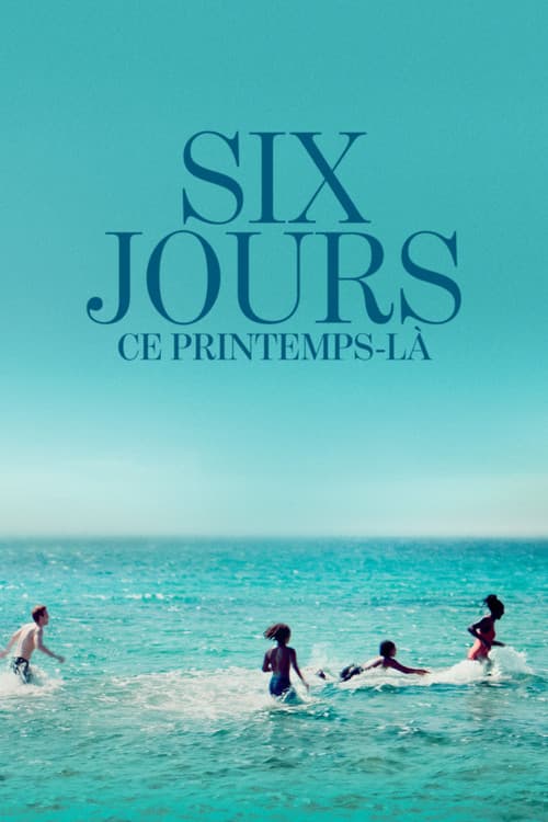 Six jours, ce printemps-là (2025) poster