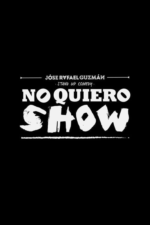 Jóse Rafael Guzmán: No Quiero Show (2018) poster