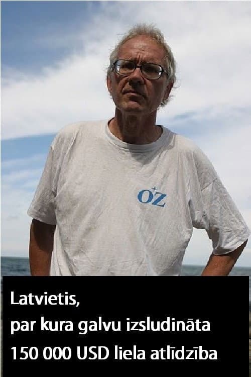 Latvietis, par kura galvu izsludināta 150 000 USD liela atlīdzība (2009) poster