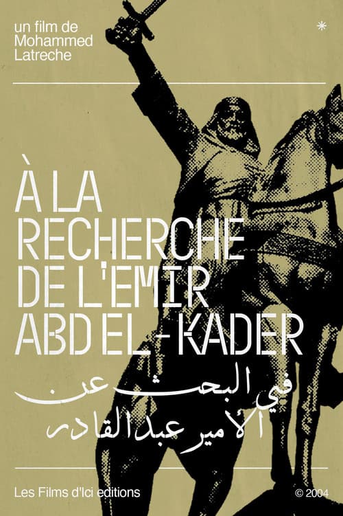 À La Recherche De L'Émir Abd El-Kader (2004) poster