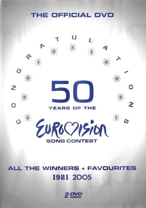 Congratulations 50 Years Of The Eurovision Song Contest (All The Winners + Favourites 1981 2005) (2005) poster