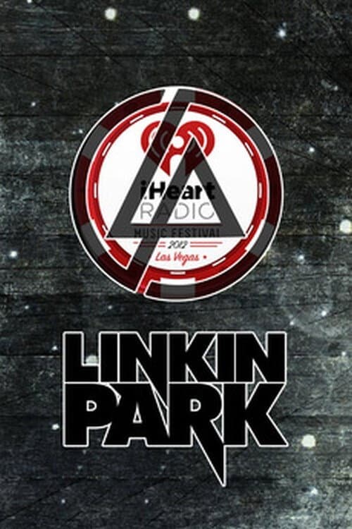 Linkin Park Live in iHeartRadio Music Festival (2012) poster